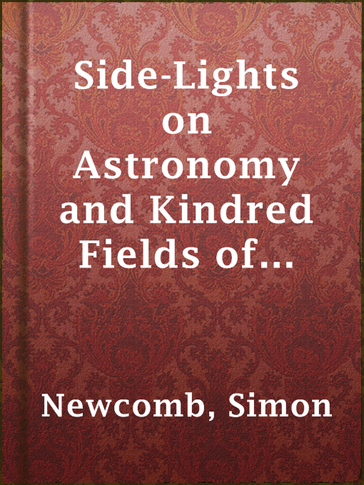 Simon Newcomb作のSide-Lights on Astronomy and Kindred Fields of Popular Scienceの作品詳細 - 貸出可能
